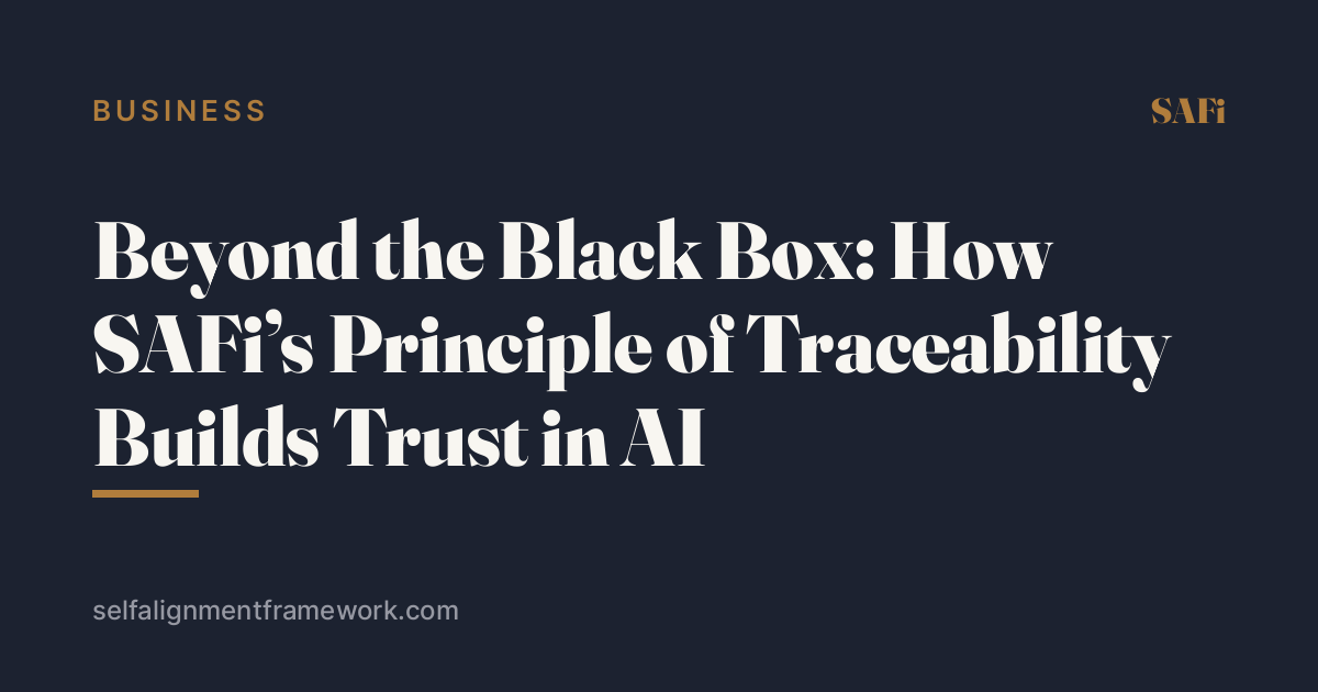 Beyond the Black Box: How SAFi’s Principle of Traceability Builds Trust in AI