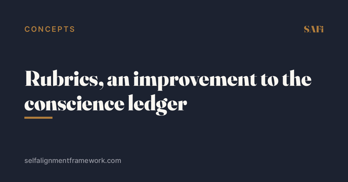 Rubrics, an improvement to the conscience ledger