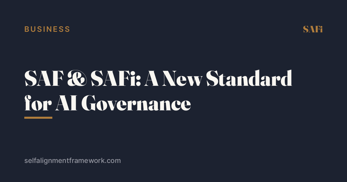 SAF & SAFi:  A New Standard for AI Governance
