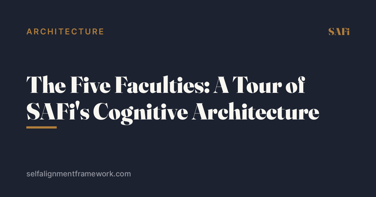 The Five Faculties: A Tour of SAFi’s Cognitive Architecture