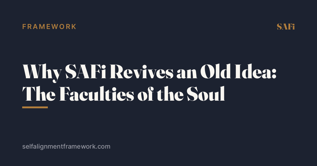 Why SAFi Revives an Old Idea: The Faculties of the Soul
