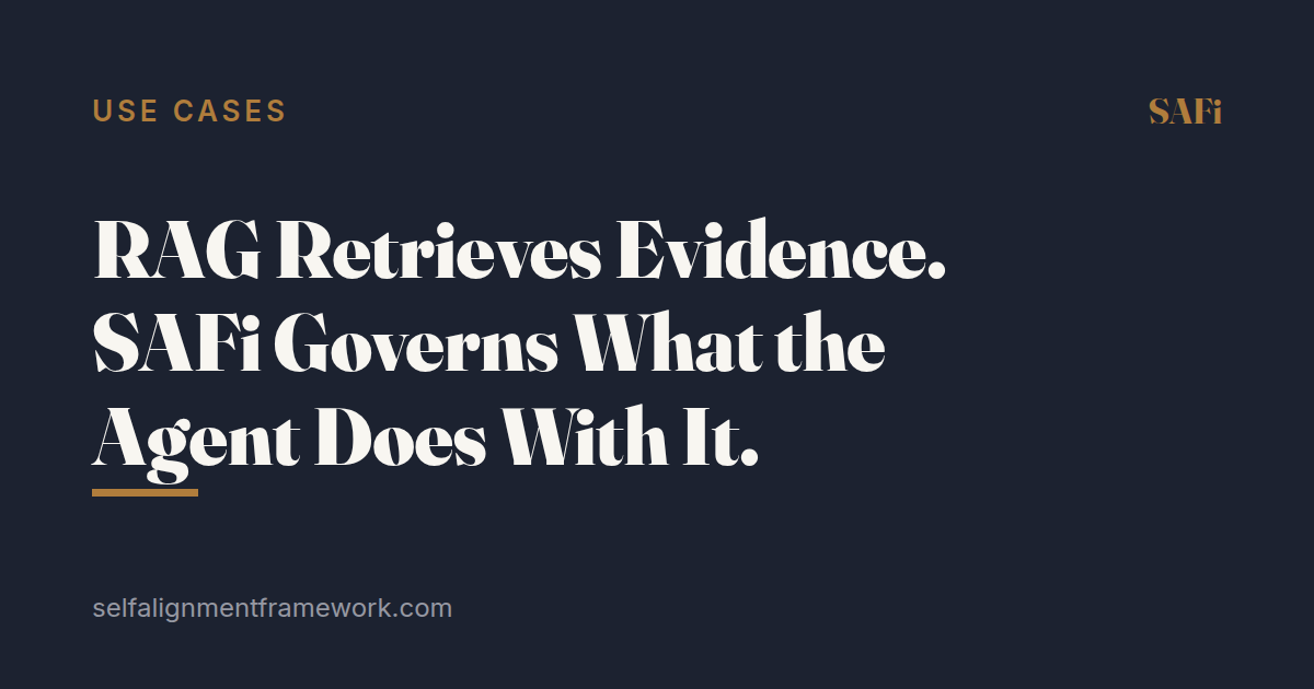 RAG Retrieves Evidence. SAFi Governs What the Agent Does With It.